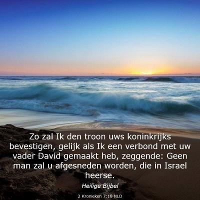 Picture 03 - 2 Kronieken 7:18 NLD - Zo zal Ik den troon uws koninkrijks bevestigen, - Bible Verse Picture