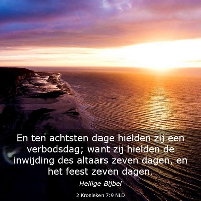 Picture 03 - 2 Kronieken 7:9 NLD - En ten achtsten dage hielden zij een verbodsdag; - Bible Verse Picture