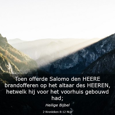 Picture 03 - 2 Kronieken 8:12 NLD - Toen offerde Salomo den HEERE brandofferen op het - Bible Verse Picture