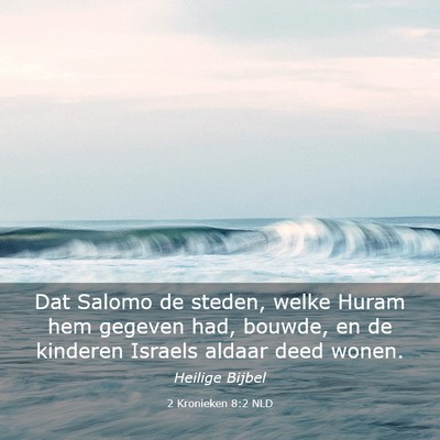 Picture 03 - 2 Kronieken 8:2 NLD - Dat Salomo de steden, welke Huram hem gegeven - Bible Verse Picture