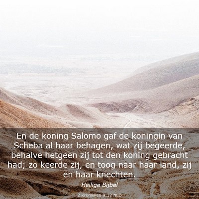 Picture 03 - 2 Kronieken 9:12 NLD - En de koning Salomo gaf de koningin van Scheba al - Bible Verse Picture