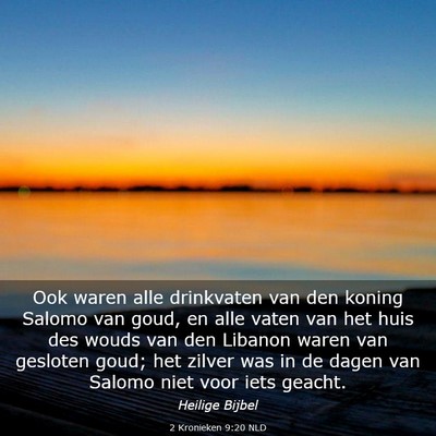 Picture 03 - 2 Kronieken 9:20 NLD - Ook waren alle drinkvaten van den koning Salomo - Bible Verse Picture