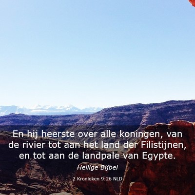 Picture 03 - 2 Kronieken 9:26 NLD - En hij heerste over alle koningen, van de rivier - Bible Verse Picture