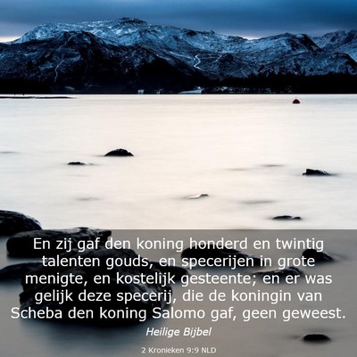 Picture 03 - 2 Kronieken 9:9 NLD - En zij gaf den koning honderd en twintig talenten - Bible Verse Picture