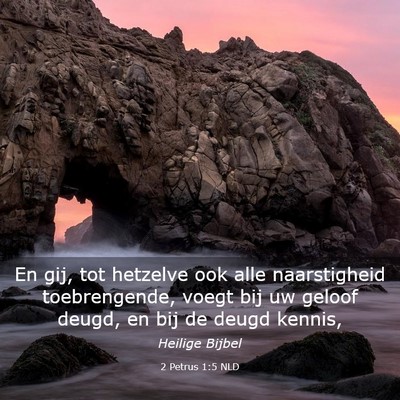 Picture 03 - 2 Petrus 1:5 NLD - En gij, tot hetzelve ook alle naarstigheid - Bible Verse Picture