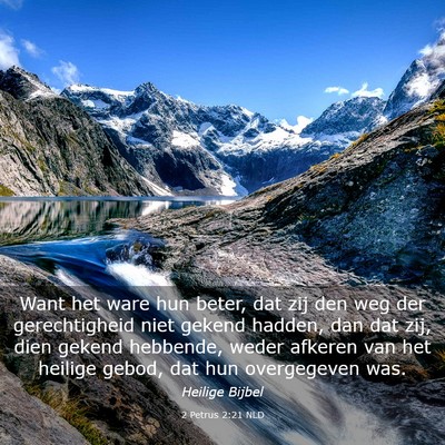 Picture 03 - 2 Petrus 2:21 NLD - Want het ware hun beter, dat zij den weg der - Bible Verse Picture