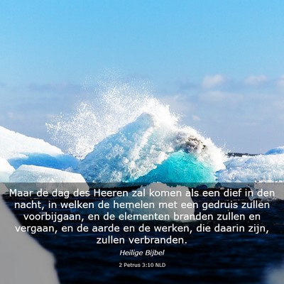Picture 03 - 2 Petrus 3:10 NLD - Maar de dag des Heeren zal komen als een dief in - Bible Verse Picture