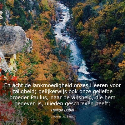 Picture 03 - 2 Petrus 3:15 NLD - En acht de lankmoedigheid onzes Heeren voor - Bible Verse Picture