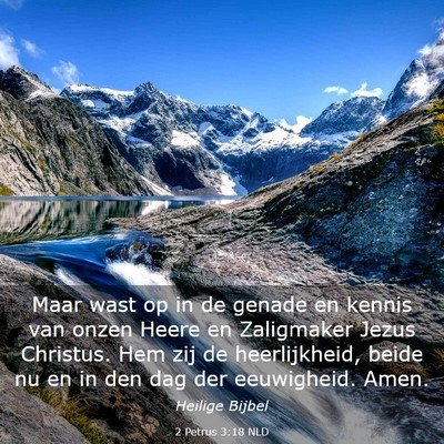 Picture 03 - 2 Petrus 3:18 NLD - Maar wast op in de genade en kennis van onzen - Bible Verse Picture
