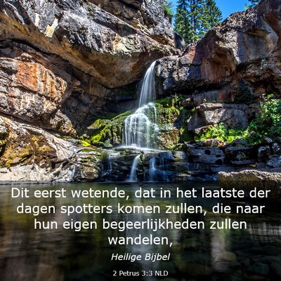 Picture 03 - 2 Petrus 3:3 NLD - Dit eerst wetende, dat in het laatste der dagen - Bible Verse Picture