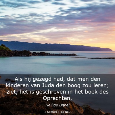 Picture 03 - 2 Samuël 1:18 NLD - Als hij gezegd had, dat men den kinderen van Juda - Bible Verse Picture
