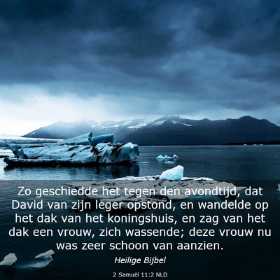 Picture 03 - 2 Samuël 11:2 NLD - Zo geschiedde het tegen den avondtijd, dat David - Bible Verse Picture
