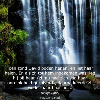 Picture 03 - 2 Samuël 11:4 NLD - Toen zond David boden henen, en liet haar halen. - Bible Verse Picture