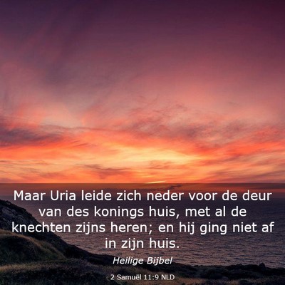 Picture 03 - 2 Samuël 11:9 NLD - Maar Uria leide zich neder voor de deur van des - Bible Verse Picture