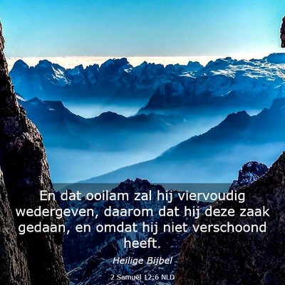 Picture 03 - 2 Samuël 12:6 NLD - En dat ooilam zal hij viervoudig wedergeven, - Bible Verse Picture