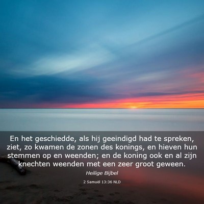 Picture 03 - 2 Samuël 13:36 NLD - En het geschiedde, als hij geeindigd had te - Bible Verse Picture
