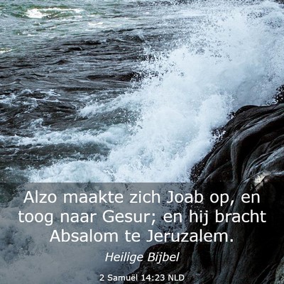 Picture 03 - 2 Samuël 14:23 NLD - Alzo maakte zich Joab op, en toog naar Gesur; en - Bible Verse Picture