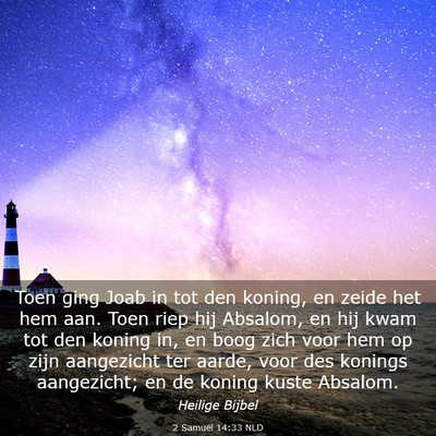 Picture 03 - 2 Samuël 14:33 NLD - Toen ging Joab in tot den koning, en zeide het - Bible Verse Picture