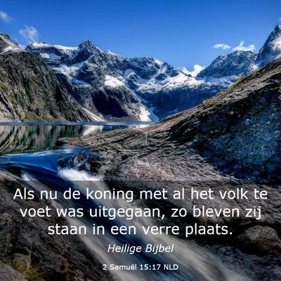 Picture 03 - 2 Samuël 15:17 NLD - Als nu de koning met al het volk te voet was - Bible Verse Picture