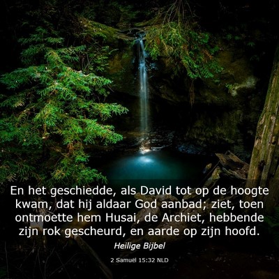 Picture 03 - 2 Samuël 15:32 NLD - En het geschiedde, als David tot op de hoogte - Bible Verse Picture