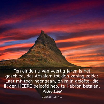 Picture 03 - 2 Samuël 15:7 NLD - Ten einde nu van veertig jaren is het geschied, - Bible Verse Picture