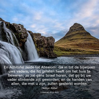 Picture 03 - 2 Samuël 16:21 NLD - En Achitofel zeide tot Absalom: Ga in tot de - Bible Verse Picture