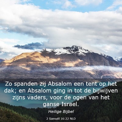 Picture 03 - 2 Samuël 16:22 NLD - Zo spanden zij Absalom een tent op het dak; en - Bible Verse Picture