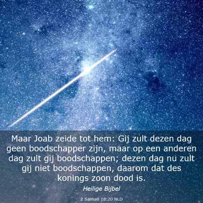 Picture 03 - 2 Samuël 18:20 NLD - Maar Joab zeide tot hem: Gij zult dezen dag geen - Bible Verse Picture