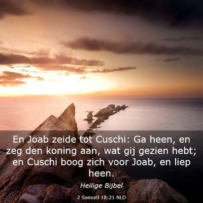 Picture 03 - 2 Samuël 18:21 NLD - En Joab zeide tot Cuschi: Ga heen, en zeg den - Bible Verse Picture