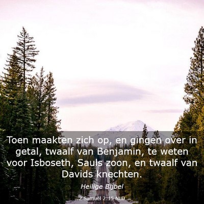 Picture 03 - 2 Samuël 2:15 NLD - Toen maakten zich op, en gingen over in getal, - Bible Verse Picture
