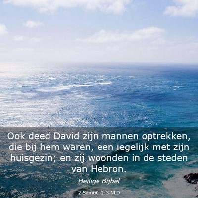 Picture 03 - 2 Samuël 2:3 NLD - Ook deed David zijn mannen optrekken, die bij hem - Bible Verse Picture