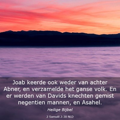 Picture 03 - 2 Samuël 2:30 NLD - Joab keerde ook weder van achter Abner, en - Bible Verse Picture