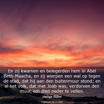 Picture 03 - 2 Samuël 20:15 NLD - En zij kwamen en belegerden hem in Abel - Bible Verse Picture