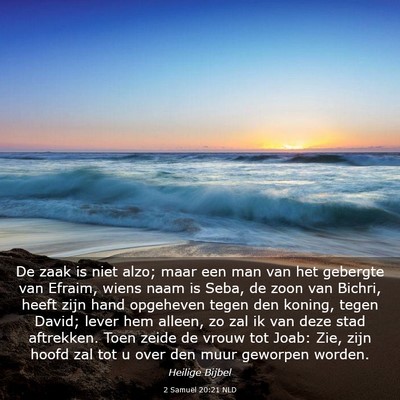 Picture 03 - 2 Samuël 20:21 NLD - De zaak is niet alzo; maar een man van het - Bible Verse Picture