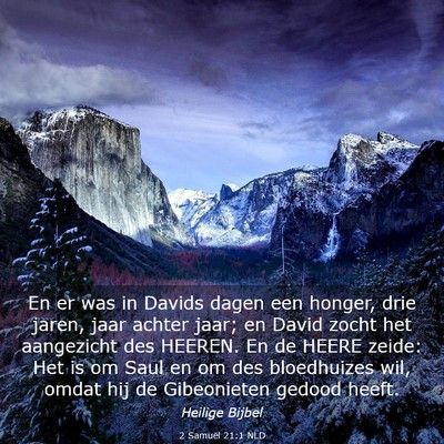 Picture 03 - 2 Samuël 21:1 NLD - En er was in Davids dagen een honger, drie jaren, - Bible Verse Picture