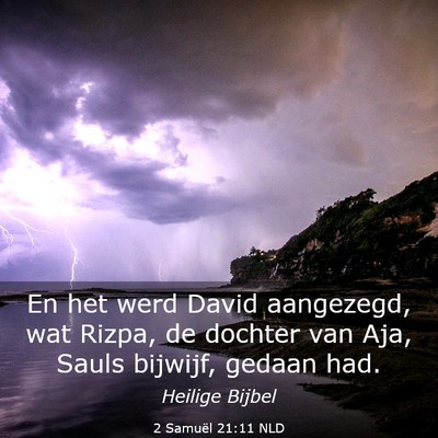 Picture 03 - 2 Samuël 21:11 NLD - En het werd David aangezegd, wat Rizpa, de - Bible Verse Picture