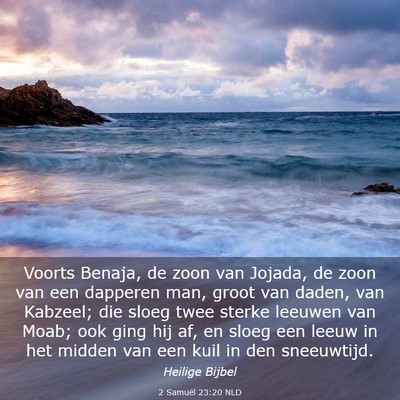 Picture 03 - 2 Samuël 23:20 NLD - Voorts Benaja, de zoon van Jojada, de zoon van - Bible Verse Picture