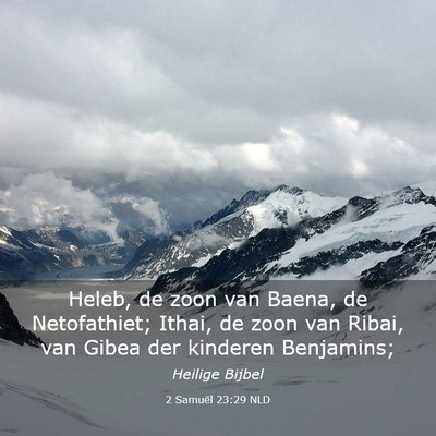 Picture 03 - 2 Samuël 23:29 NLD - Heleb, de zoon van Baena, de Netofathiet; Ithai, - Bible Verse Picture