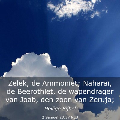 Picture 03 - 2 Samuël 23:37 NLD - Zelek, de Ammoniet; Naharai, de Beerothiet, de - Bible Verse Picture