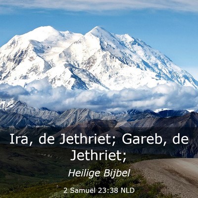 Picture 03 - 2 Samuël 23:38 NLD - Ira, de Jethriet; Gareb, de - Bible Verse Picture