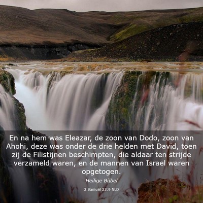 Picture 03 - 2 Samuël 23:9 NLD - En na hem was Eleazar, de zoon van Dodo, zoon van - Bible Verse Picture