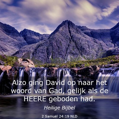 Picture 03 - 2 Samuël 24:19 NLD - Alzo ging David op naar het woord van Gad, gelijk - Bible Verse Picture