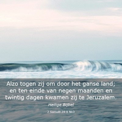 Picture 03 - 2 Samuël 24:8 NLD - Alzo togen zij om door het ganse land; en ten - Bible Verse Picture