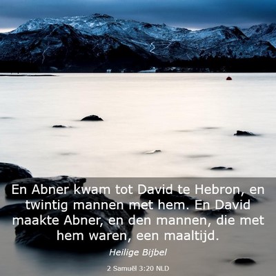 Picture 03 - 2 Samuël 3:20 NLD - En Abner kwam tot David te Hebron, en twintig - Bible Verse Picture
