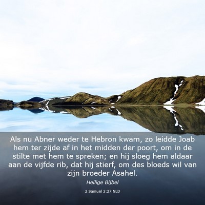 Picture 03 - 2 Samuël 3:27 NLD - Als nu Abner weder te Hebron kwam, zo leidde Joab - Bible Verse Picture