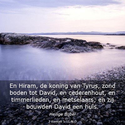 Picture 03 - 2 Samuël 5:11 NLD - En Hiram, de koning van Tyrus, zond boden tot - Bible Verse Picture