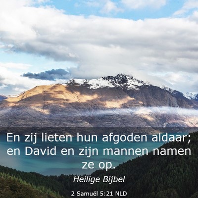 Picture 03 - 2 Samuël 5:21 NLD - En zij lieten hun afgoden aldaar; en David en - Bible Verse Picture