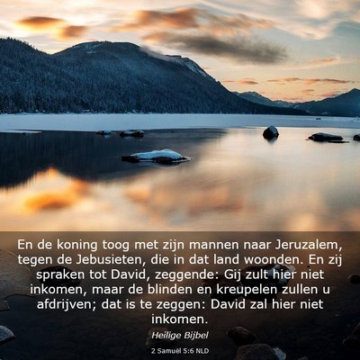 Picture 03 - 2 Samuël 5:6 NLD - En de koning toog met zijn mannen naar Jeruzalem, - Bible Verse Picture