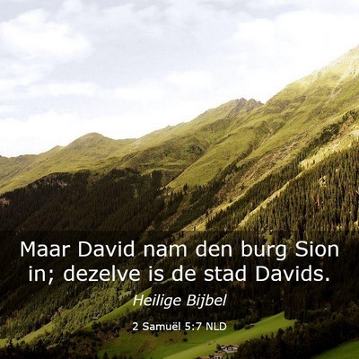Picture 03 - 2 Samuël 5:7 NLD - Maar David nam den burg Sion in; dezelve is de - Bible Verse Picture