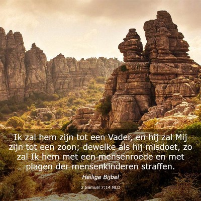 Picture 03 - 2 Samuël 7:14 NLD - Ik zal hem zijn tot een Vader, en hij zal Mij - Bible Verse Picture